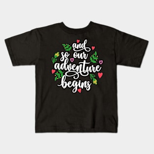 And So Our Adventure Begins Kids T-Shirt